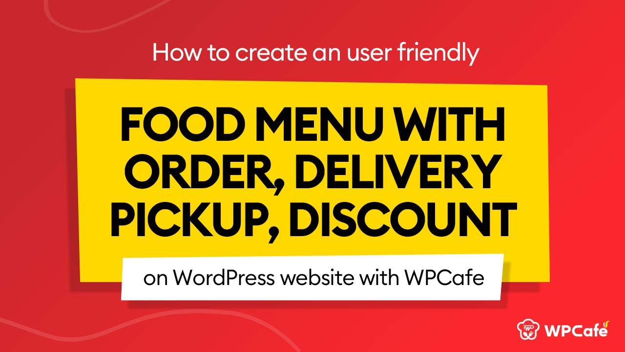 WPCafe - Restaurant Food Menu with Order, Delivery, Pickup, Discount and More!