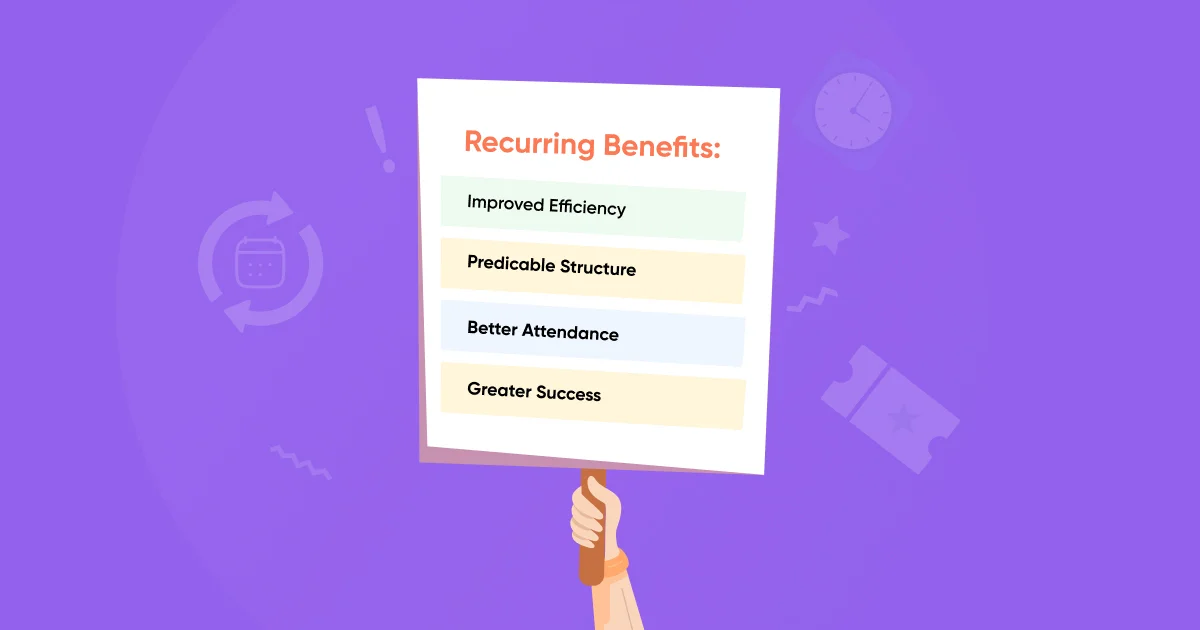 Benefits of Creating a Recurring Event