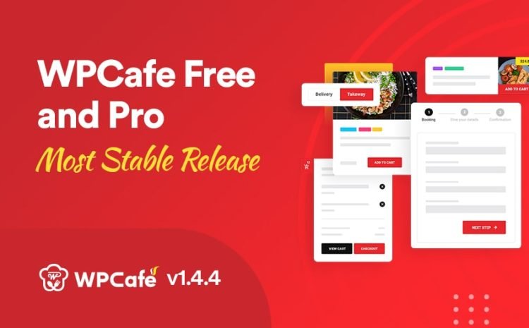  WPCafe v1.4.4 Released: Most Stable Version for WPCafe Free and Pro