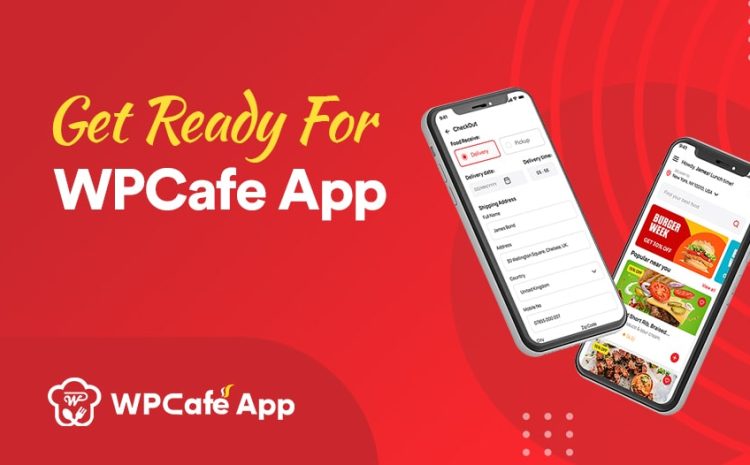  Get Ready for WPCafe App: Connect Customers to Your Business with Just a Tap!