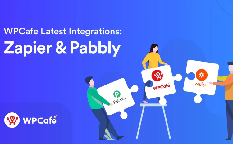 WPCafe Latest Integrations: Zapier and Pabbly