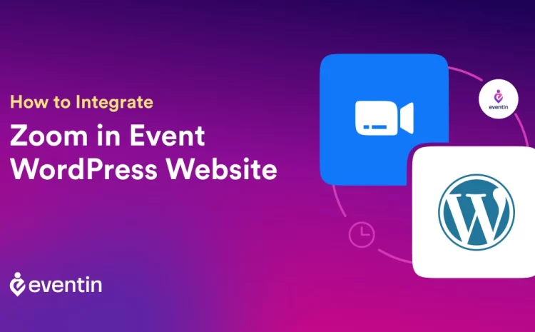  How to Integrate Zoom in Event WordPress Website [Using Plugin+Tutorial]