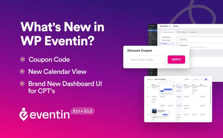  WP Eventin Released with Coupon Code, New Calendar View, Brand New Dashboard UI for CPT’s