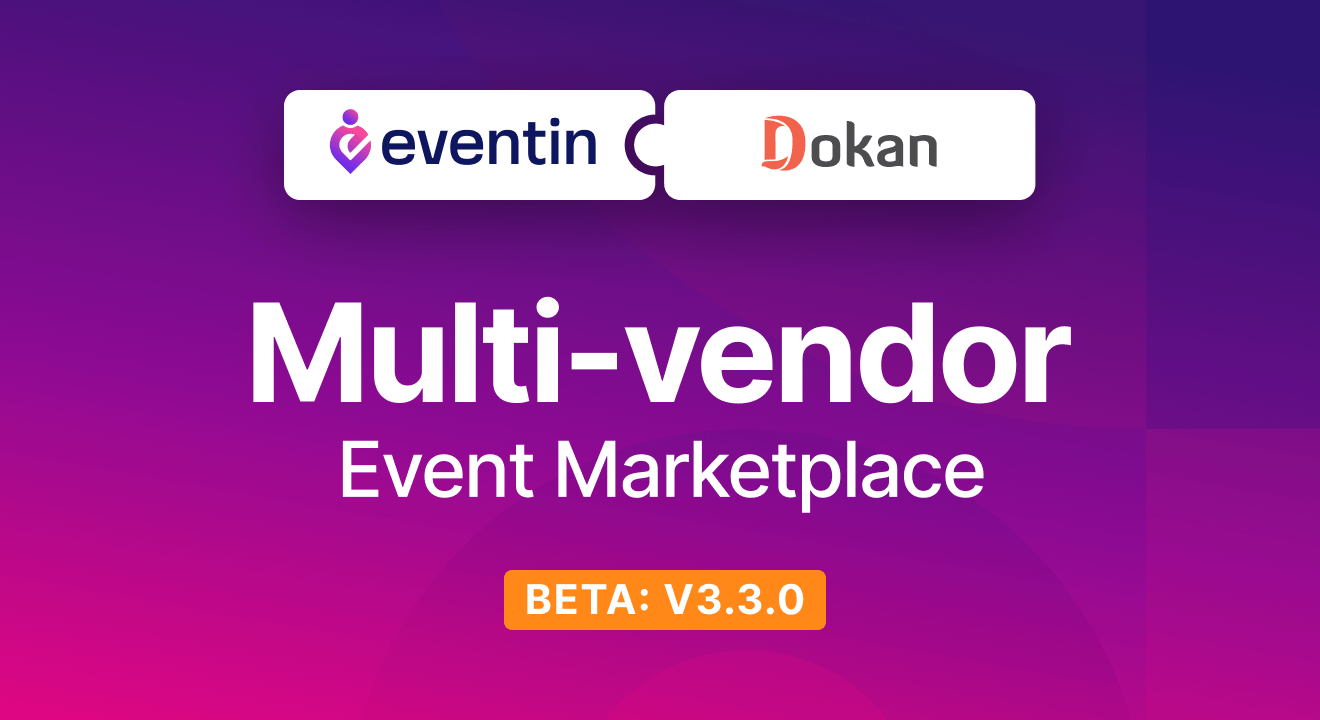  Eventin 3.3.0 Available with Multivendor Event Marketplace Feature and Divi Integration (Beta)