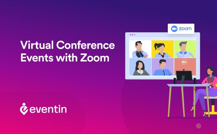 Virtual Conference Events with Zoom: Benefits, Usage & Best Practices [2023]