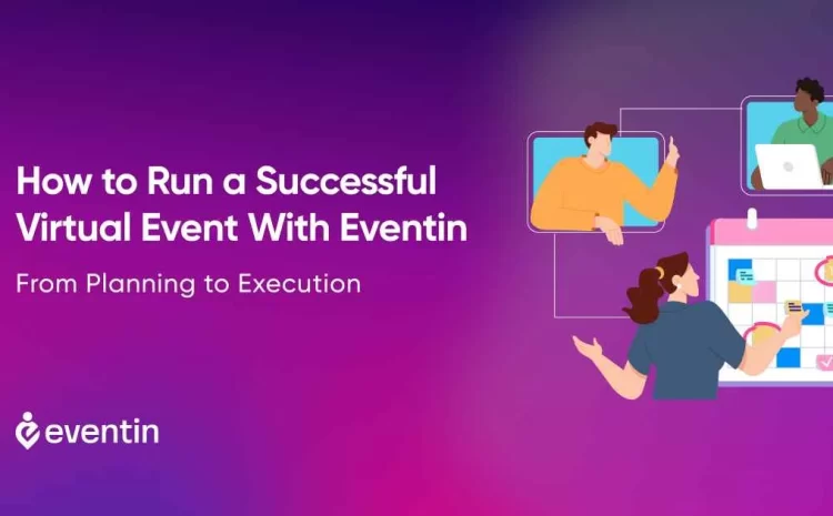  How to Run a Successful Virtual Event With Eventin: From Planning to Execution