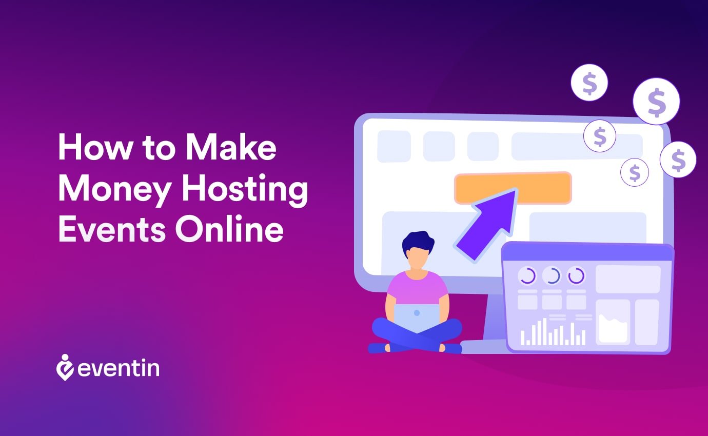  How to Make Money Hosting Events Online: 10 Best Practices