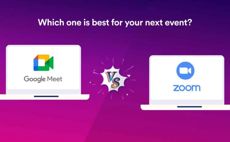 Google Meet Vs Zoom: Which One Is Best for Your Next Event?