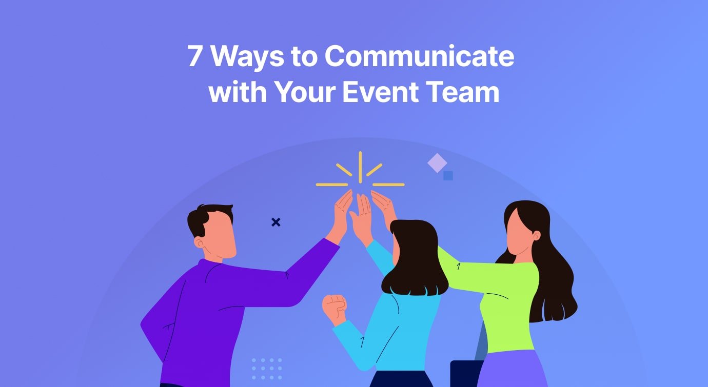 a photo on 7 effective ways to communicate with your event team