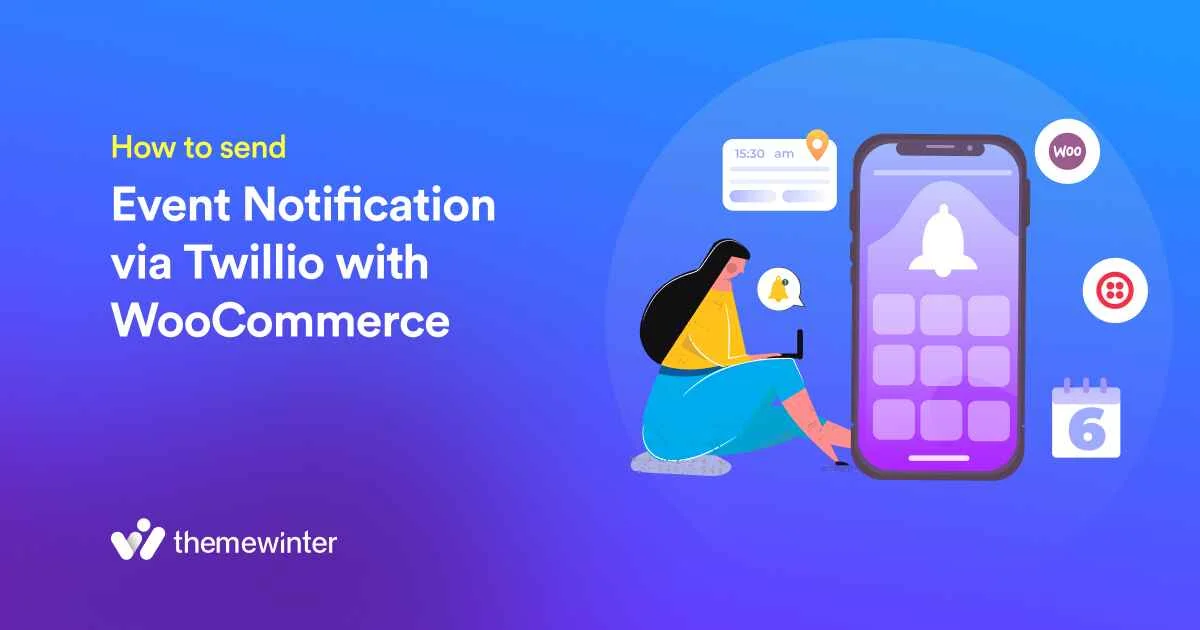 how to send event notification via twillio with woocommerce