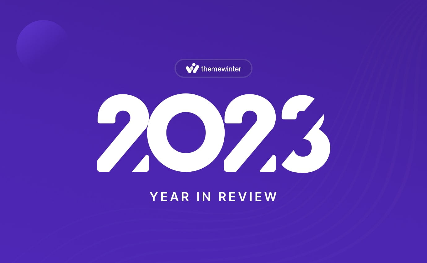  ThemeWinter Year in Review: A Year Full of Success and Memories [2023] 🚀