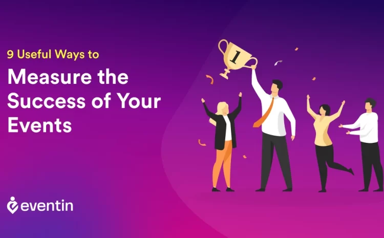  How to Measure the Success of Your Event: 9 Useful Ways
