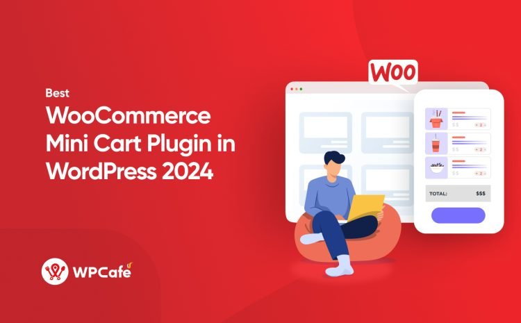 Best WooCommerce Mini Cart Plugin in WordPress 2024
