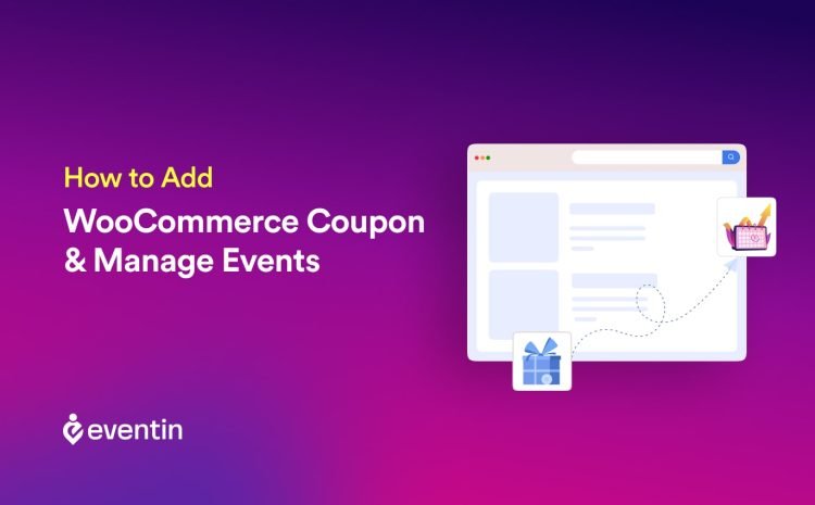  How to Add WooCommerce Coupon and Manage Events