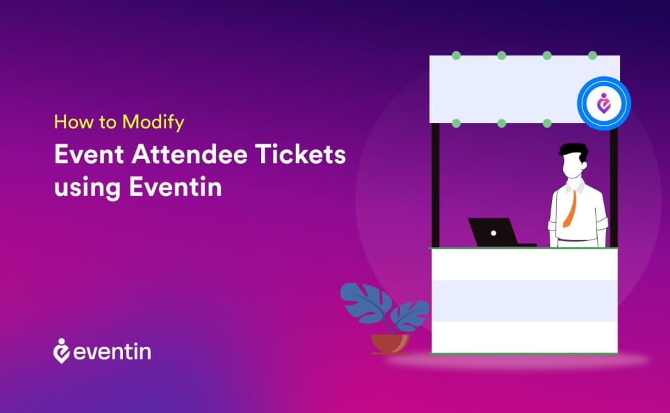  How to Modify Attendee Tickets Easily using Eventin
