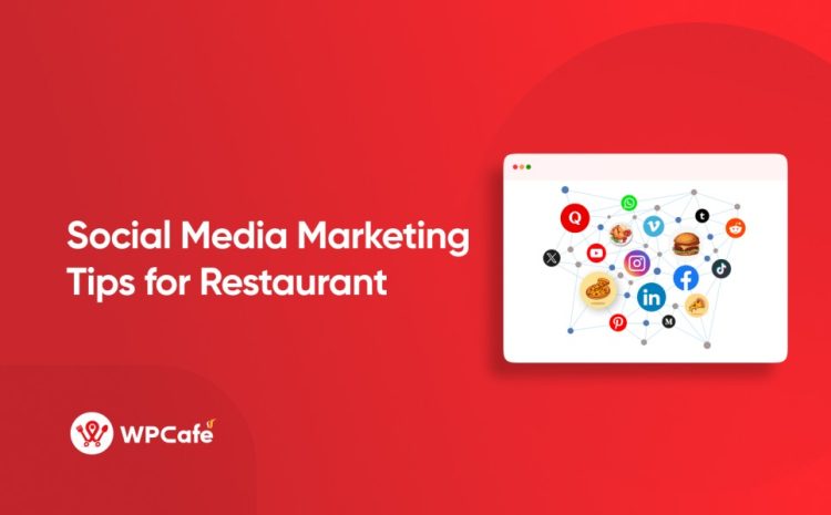  10 Effective Restaurant Social Media Marketing Tips in 2024