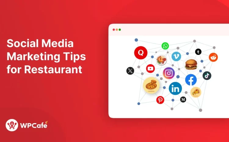  10 Effective Restaurant Social Media Marketing Tips for Your WordPress Website in 2024