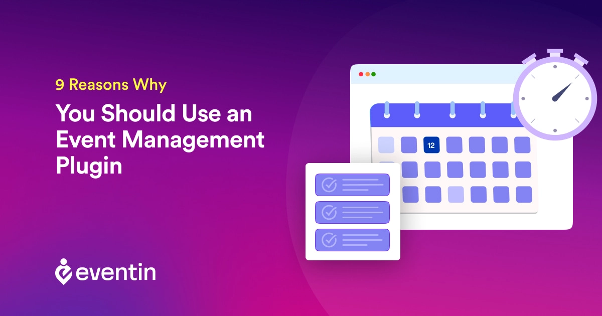 9 Reasons Why You Should Use a WordPress Event Management Plugin