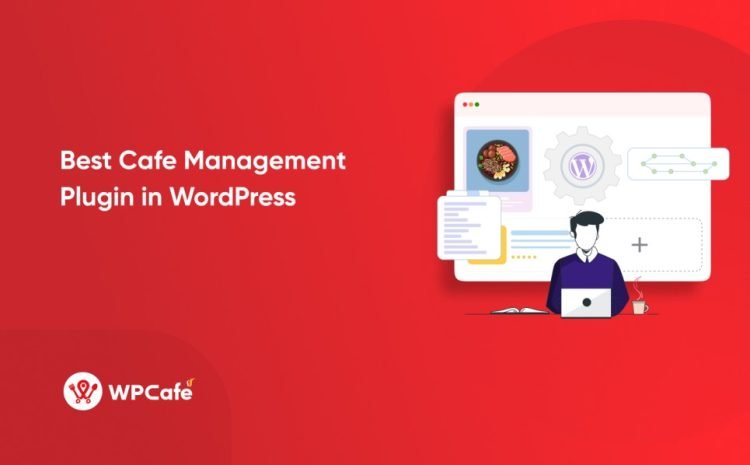  Best Cafe Management Plugin in WordPress: An Overview of WPCafe