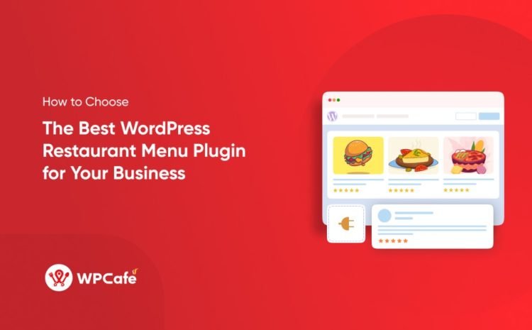  How to Choose the Best WordPress Restaurant Menu Plugin for Your Business