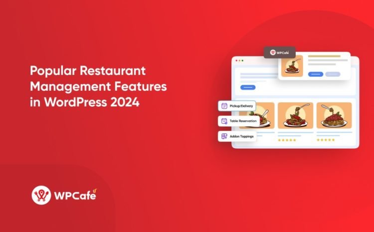 Popular Restaurant Management Features in WordPress 2024 🎖️