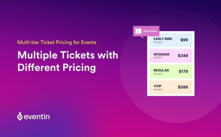  Multi-tier Ticket Pricing for Events – Create multiple types of tickets and set different price