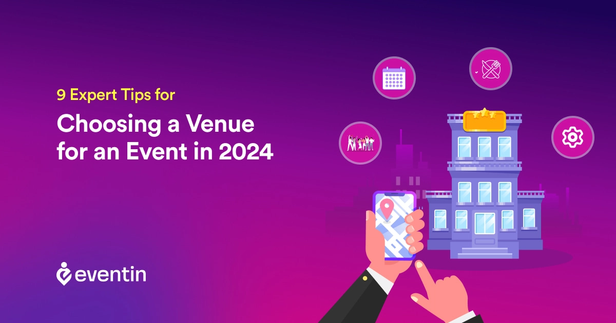 9 Expert Tips for Choosing a Venue for an Event