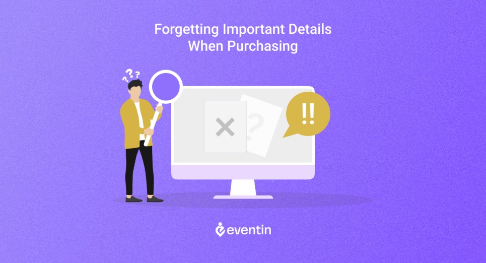 Forgetting_Important_Details_When_Purchasing