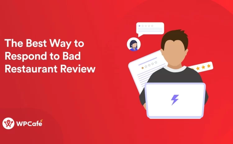  The Best Ways to Respond to Bad Restaurant Reviews in 2024 (Tips + Examples)