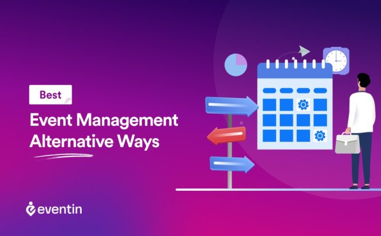 5 Alternative Ways to Costly Event Management Software
