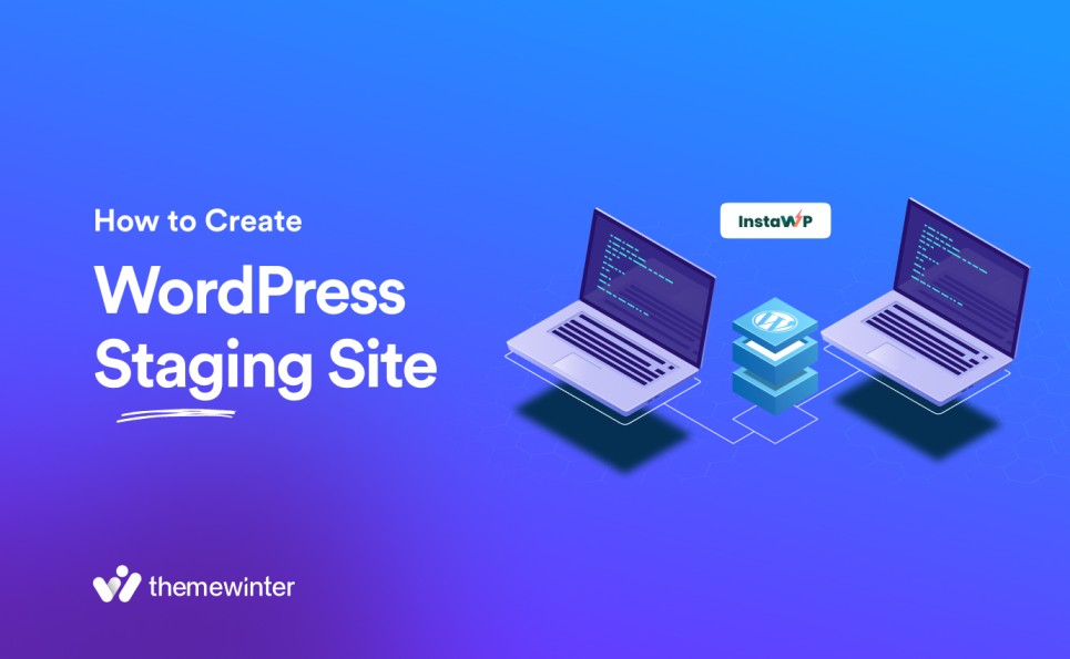  How to Create a WordPress Staging Site For Testing with InstaWP