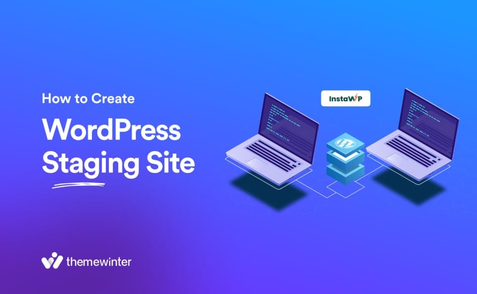  How to Create a WordPress Staging Site For Testing with InstaWP