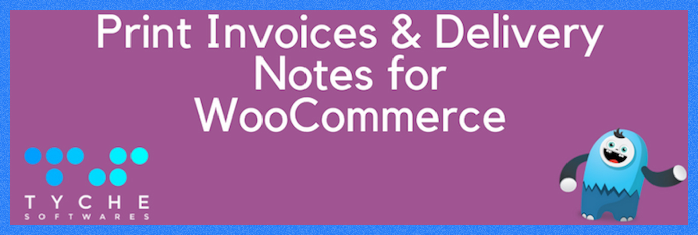 Print-Invoice-&-Delivery-Notes-for-WooCommerce-by-Tyche-Softwares