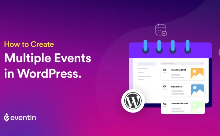  How to Create Multiple Events in WordPress and Manage Them Effectively