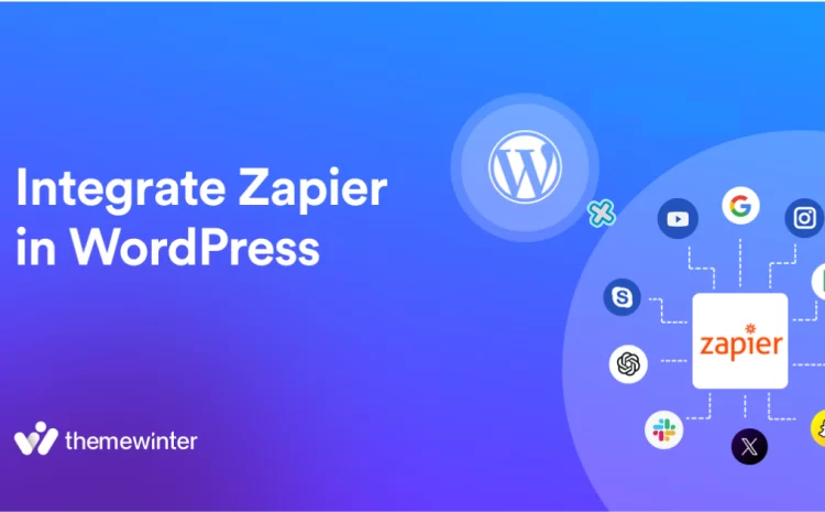  How to Integrate Zapier in WordPress Website for Enhanced Automation