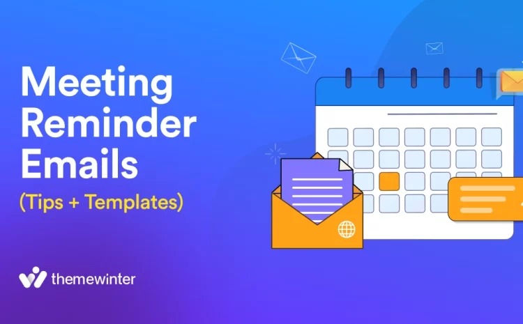  How to Write Best Meeting Reminder Emails (Tips + Templates)