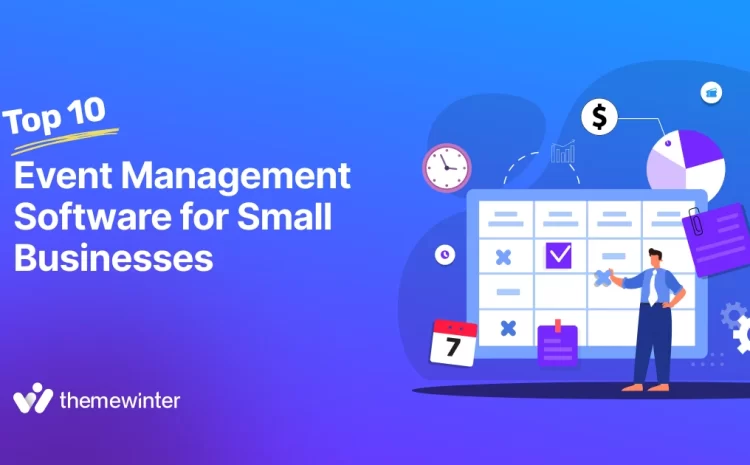  Top 10 Event Management Software for Small Businesses