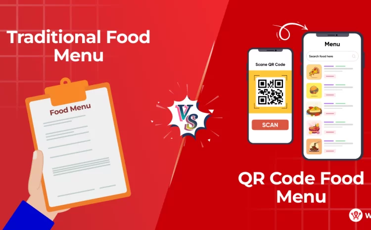  QR Code Food Menus vs. Traditional Food Menus: What’s Better for Customers