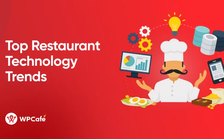  Top 9 Restaurant Technology Trends Every Restaurant Needs to Adopt in 2025