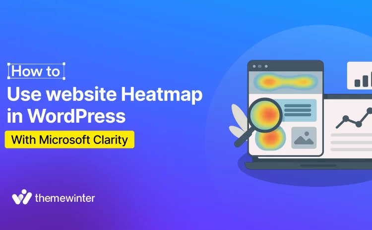  How to Use Website Heatmap in WordPress (with Microsoft Clarity)