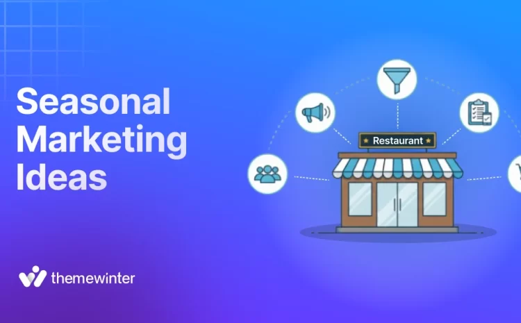 Seasonal Marketing Ideas to Drive More Restaurant Orders