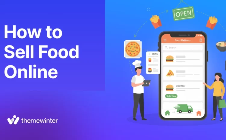  How to Sell Food Online in 2026: A Step-by-Step Guide for Beginners