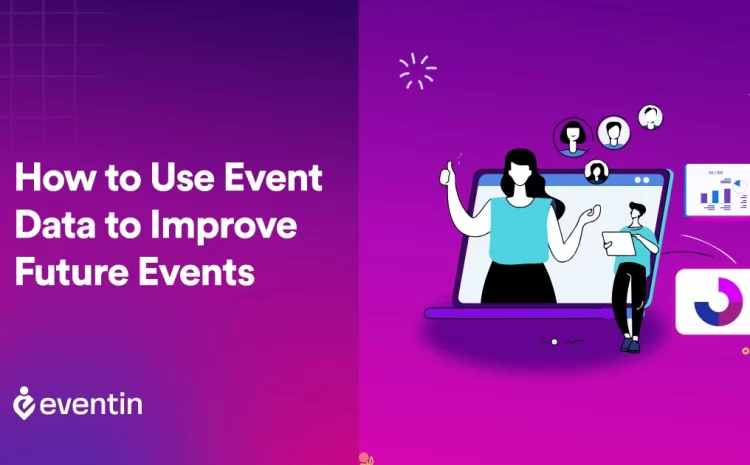  How to Use Event Data to Improve Future Events (Step-by-Step Guide)