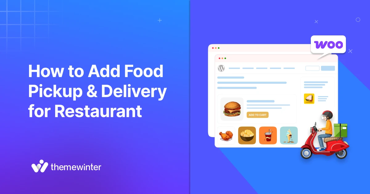 Best Way to Add Pickup & Delivery in WooCommerce for Restaurants