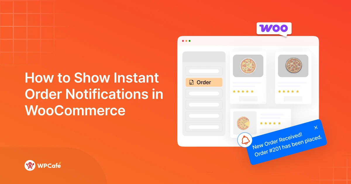 How to Show Instant Order Notifications in WooCommerce (Improve Restaurant Workflow)