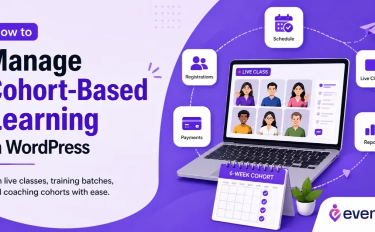  How to Manage Cohort-Based Learning in WordPress Without a Complex LMS