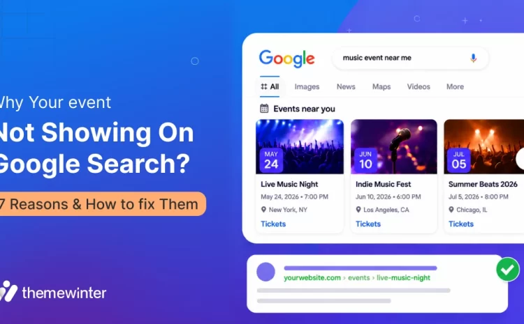7 Reasons Why Your Event not Showing on Google Search 2026