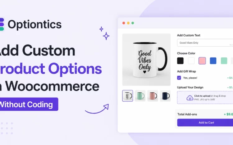 A Guide on How to Add Custom Product Options in WooCommerce