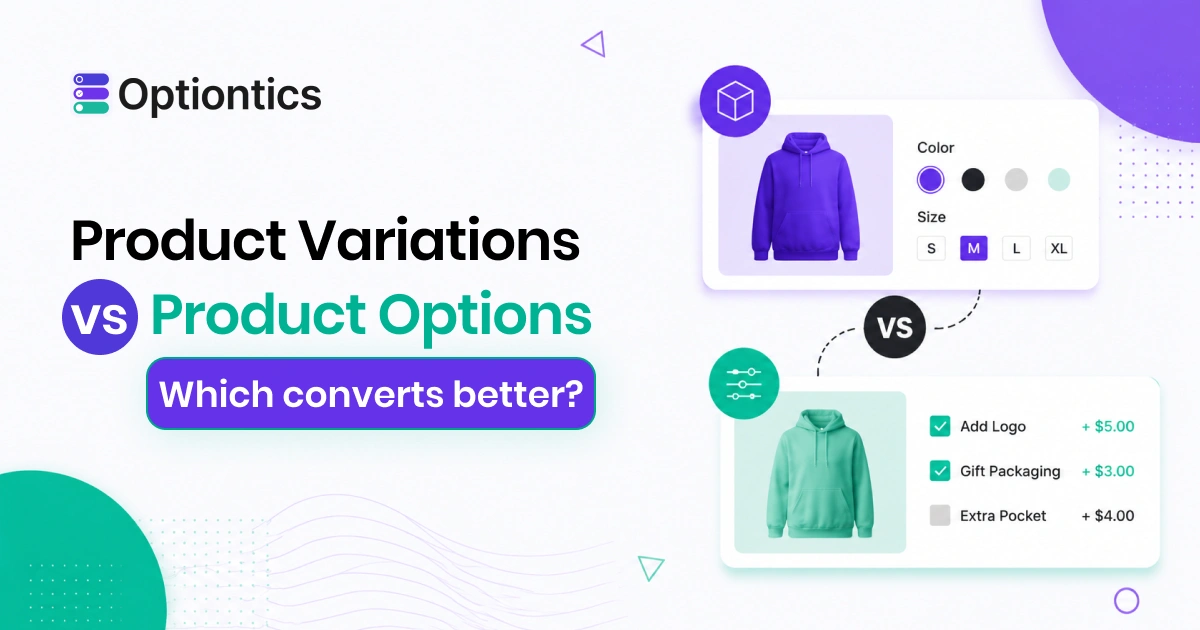 Product variations vs Product options: Which converts better
