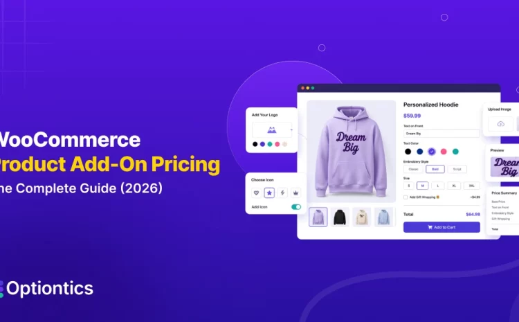 WooCommerce Product Add-On Pricing: The Complete Guide (2026)